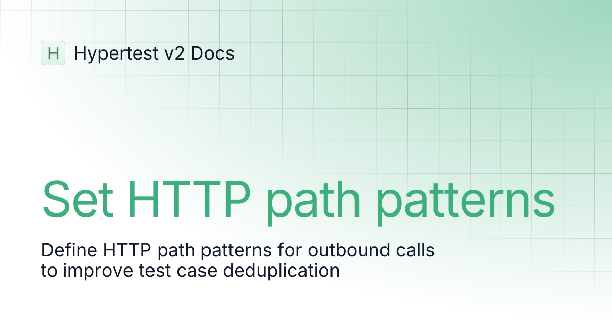 Set HTTP path patterns | Hypertest v2 Docs