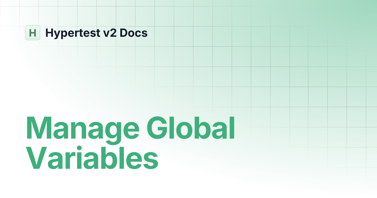Manage Global Variables | Hypertest v2 Docs