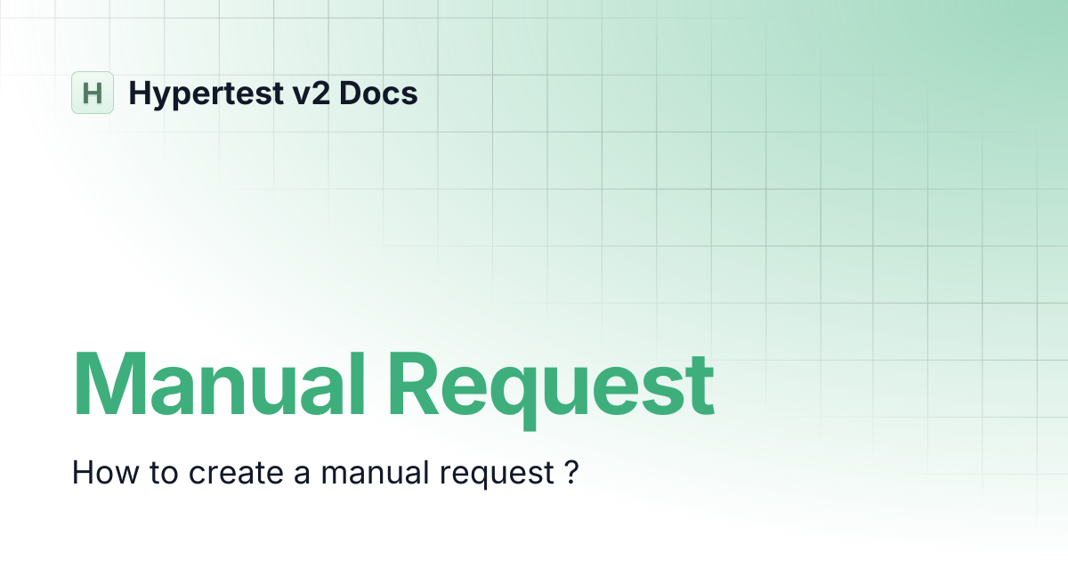 Manual Request | Hypertest v2 Docs