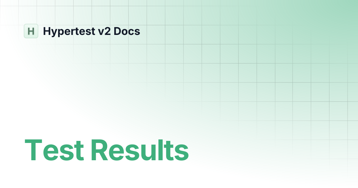 Test Results | Hypertest v2 Docs